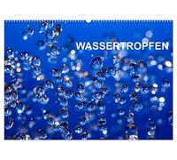 Wassertropfen (Wandkalender 2026 DIN A2 quer), CALVENDO Monatskalender: Aufnahmen von Wassertropfen,passend zu den Jahreszeiten