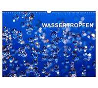 Wassertropfen (Wandkalender 2026 DIN A3 quer), CALVENDO Monatskalender: Aufnahmen von Wassertropfen,passend zu den Jahreszeiten