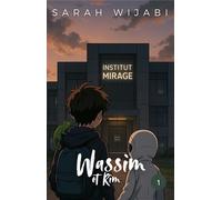 Wassim et rim : l'institut mirage - Sarah Wijabi - Wijabi Story - broché - Roman adolescent