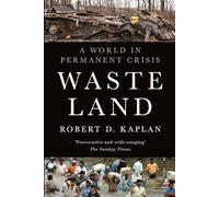 Waste Land: A World in Permanent Crisis