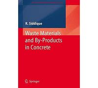 Waste Materials And By-Products In Concrete