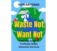 Waste Not, Want Not: A Startup Guide to Profitable Waste Reduction Services