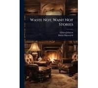 Waste Not, Want Not Stories