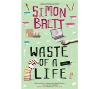 Waste of a Life by Simon Brett Simon Brett (Auteur)