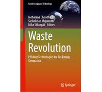 Waste Revolution: Efficient Technologies for Bio Energy Generation