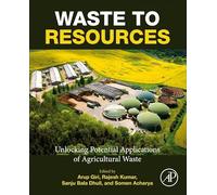 Waste to Resources: Unlocking Potential Applications of Agricultural Waste