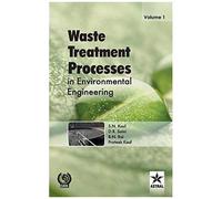 Waste Treatment Processes In Environmental Engineering Vol. 1