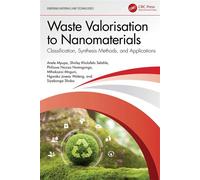 Waste Valorisation to Nanomaterials Classification, Synthesis Methods, and Applications - Anele Mpupa - CRC Press - ebook (ePub) - Livre