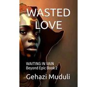 Wasted Love: Waiting In Vain (Beyond Epic)