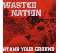 Wasted Nation - Stand Your Ground [Import]