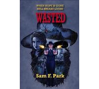Wasted - Sam F. Park - Henry Gray Publishing - ebook (ePub) - Livre