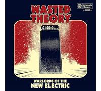 Wasted Theory - Warlords of The New Electric