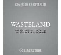 Wasteland: The Great War And The Origins Of Modern Horror