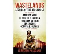 Wastelands Stories of the Apocalypse by Edited by John Joseph Adams Edited by John Joseph Adams (Auteur)