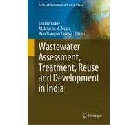 Wastewater Assessment, Treatment, Reuse And Development In India