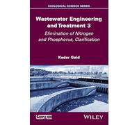 Wastewater Engineering and Treatment 3: Elimination of Nitrogen and Phosphorus, Clarification