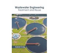 Wastewater Engineering: Treatment And Reuse
