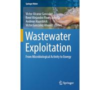 Wastewater Exploitation: From Microbiological Activity to Energy