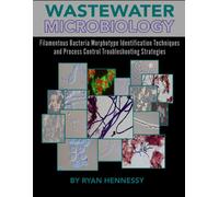 Wastewater Microbiology, Filamentous Bacteria Morphotype Identification Techniques, And Process Control Troubleshooting Strategies