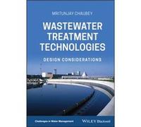 Wastewater Treatment Technologies by Mritunjay Chaubey Toby Musgrave (Auteur)