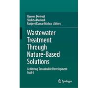 Wastewater Treatment Through Nature-based Solutions: Achieving Sustainable Development Goal 6