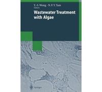 Wastewater Treatment With Algae Yuk - Shan Wong, Nora F Y Tam (Auteur)