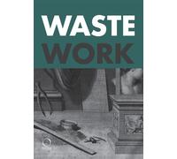 Wastework Early modern stories from the cutting room floor - Ruth Ezra - Officina Libraria - broché - Monographie