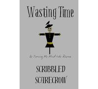 Wasting Time: By Turning My Mind Into Rhyme
