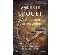 Wat bomen ons vertellen: een geschiedenis van de wereld in jaarringen