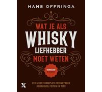 Wat je als whiskyliefhebber moet weten: 350 feiten, tips en whiskywetenswaardigheden