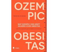 Wat Ozempic ons heeft geleerd over obesitas: is de nieuwe generatie geneesmiddelen een doorbraak?