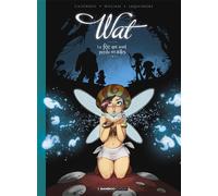 Wat - tome 01/2 La fée qui avait perdu ses ailes - Christophe Cazenove - Bamboo Eds - cartonné - Bande dessinée