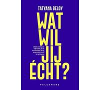 Wat wil jij écht?: het boek dat je wilt lezen als je een dromer bent, maar niet durft te springen