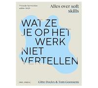 Wat ze je op het werk niet vertellen: Alles over soft skills