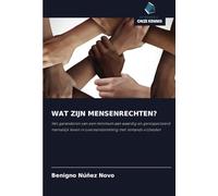 WAT ZIJN MENSENRECHTEN?: Het garanderen van een minimum aan waardig en gerespecteerd menselijk leven in overeenstemming met iemands vrijheden