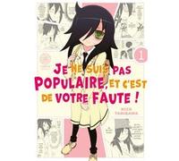 Watamote : Je ne suis pas populaire, et c'est de votre faute! - Tome 01 Nico Tanigawa (Auteur), Nico Tanigawa (Illustration), Nico Tanigawa (Scénario)