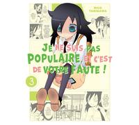 Watamote : Je ne suis pas populaire, et c'est de votre faute! - Tome 03 - Nico Tanigawa - Noeve Grafx - broché - Manga