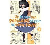 Watamote : Je ne suis pas populaire, et c'est de votre faute! - Tome 04 Nico Tanigawa (Auteur), Nico Tanigawa (Illustration), Nico Tanigawa (Scénario)