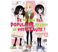 Watamote : Je ne suis pas populaire, et c'est de votre faute! - Tome 06 Nico Tanigawa (Auteur), Nico Tanigawa (Illustration), Nico Tanigawa (Scénario)