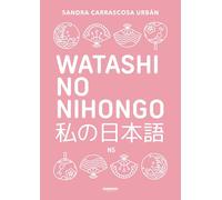 Watashi no nihongo N5 (edición revisada y ampliada): Aprende japonés de forma divertida, ordenada y muy aesthetic. Orientado a conseguir el nivel Noken 5