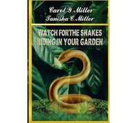 WATCH FOR THE SNAKES IN YOUR GARDEN