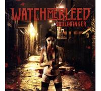 Watch Me Bleed - Souldrinker [Import]