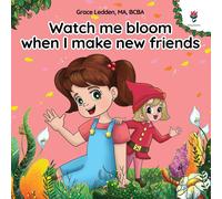 Watch Me Bloom When I Make New Friends