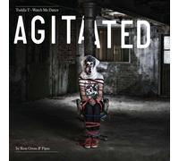Watch Me Dance : Agitated By Ross Orton And Pipes