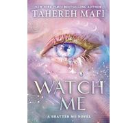 Watch me , Tahereh mafi
