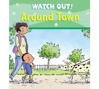 Watch Out! Around Town, Watch Out! Books Claire Llewellyn (Auteur)