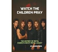 WATCH THE CHILDREN PRAY: THE HISTORY OF METAL CHURCH'S HEAVY METAL LEGACY