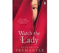 Watch the Lady (The Tudor Trilogy) - [Livre en VO] E C Fremantle (Auteur)