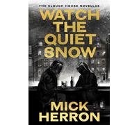 Watch the Quiet Snow The Slough House Novellas - Mick Herron - Baskerville - ebook (ePub) - Livre
