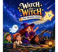 Watch The Witch: The Missing Star - A Halloween Picture Book for Kids